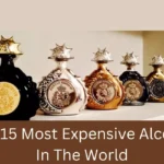 The 15 Most Expensive Alcohol In The World