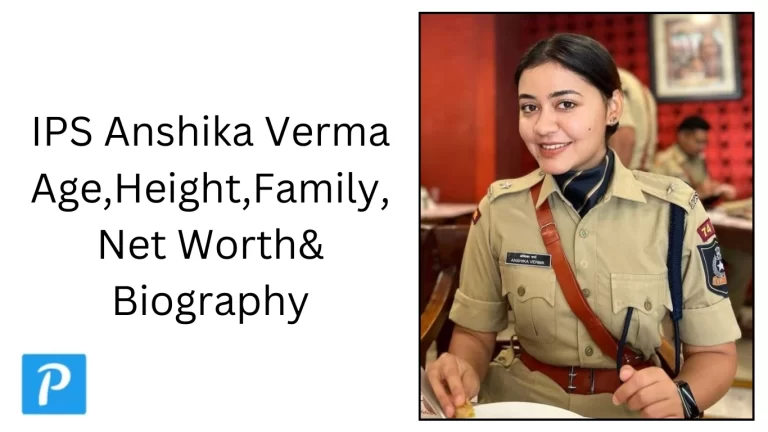 IPS Anshika Verma Age,Height,Family, Net Worth& Biography
