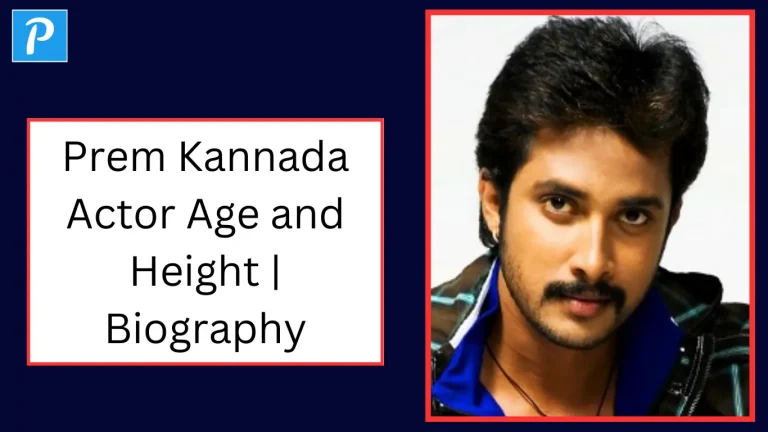 Prem Kannada Actor Age and Height | Biography